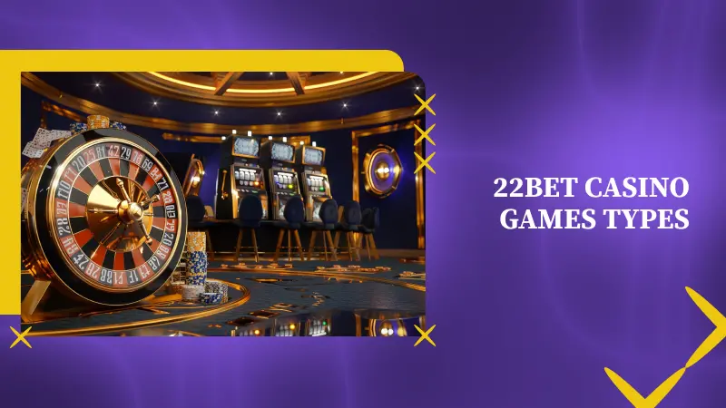 22bet Casino Games Types